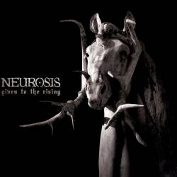 Neurosis (USA) : Given to the Rising